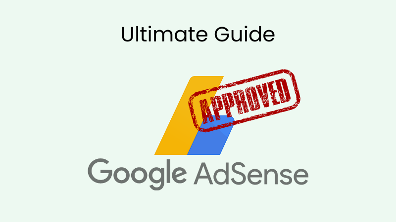 How To Get Google AdSense Approval For Your WordPress Website In 2023